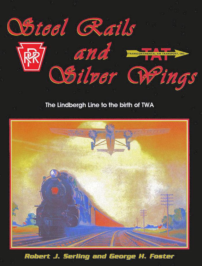 Steel Rails and Silver Wings: The Lindbergh Line to the birth of TWA