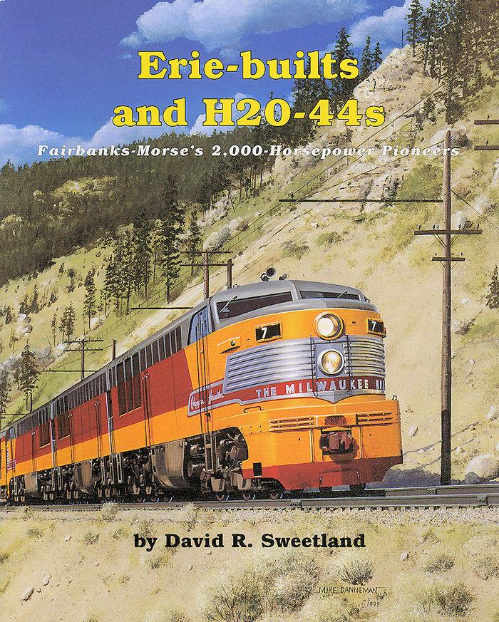 Erie-builts and H20-44s: Fairbanks-Morse's 2000-Horsepower Pioneers