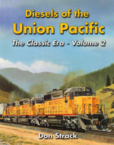 Diesels of the Union Pacific 1934-1982, The Classic Era - Vol. 2