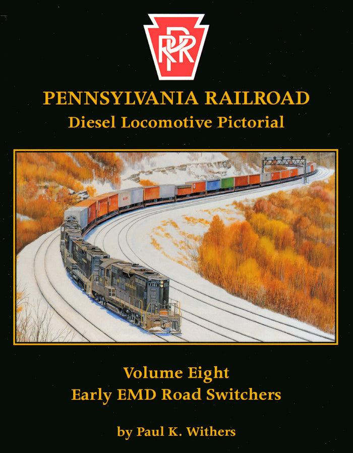 Pennsylvania Railroad Diesel Locomotive Pictorial Volume Eight: Early EMD Road-Switchers