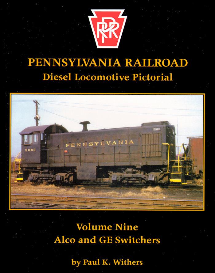 Pennsylvania Railroad Diesel Locomotive Pictorial, Vol. 9 - Alco and GE Switchers