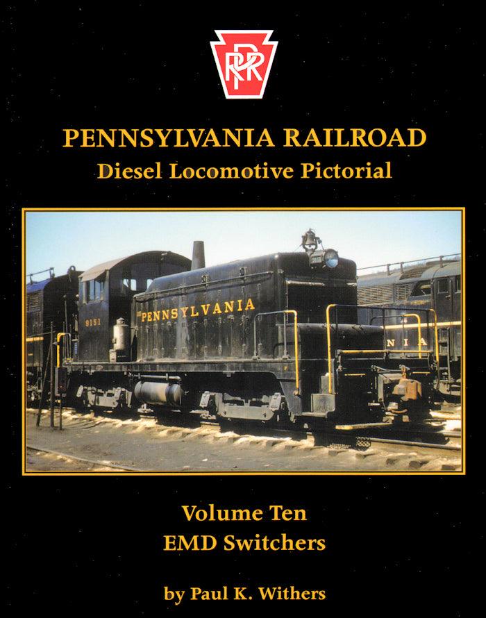 Pennsylvania Railroad Diesel Locomotive Pictorial Volume Ten: EMD Switchers