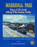 Marshall Pass: Denver & Rio Grande Gateway to the Gunnison Country