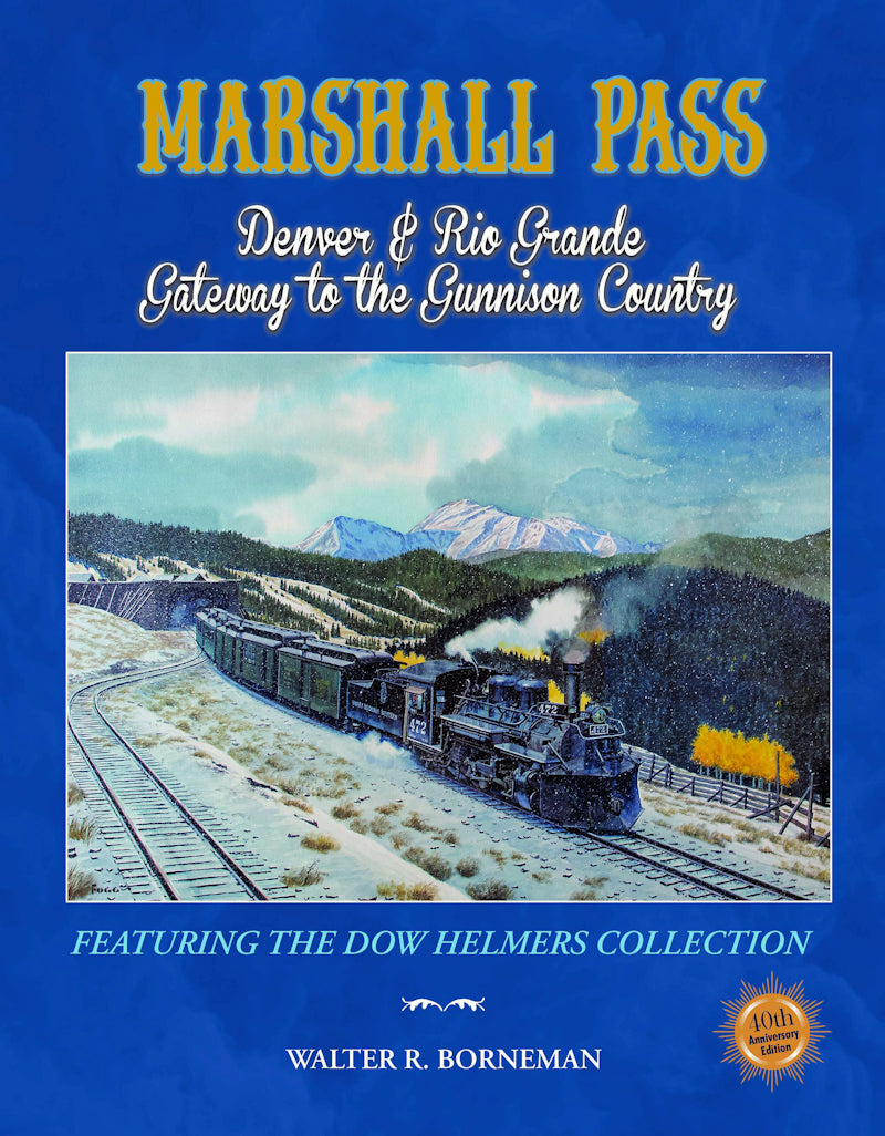 Marshall Pass: Denver & Rio Grande Gateway to the Gunnison Country