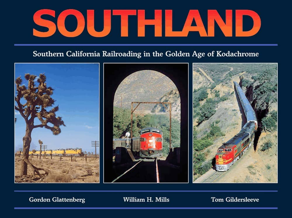 Southland: Southern California Railroading in the Golden Age of Kodachrome - Arizona Hobbies LLC