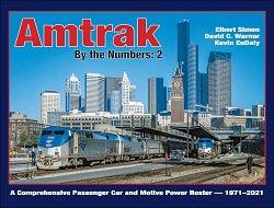 Amtrak by the Numbers: 2, A Comprehensive Passenger Car and - Arizona Hobbies LLC