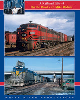 A Railroad Life: On the Road with Mike Bednar Volume 4