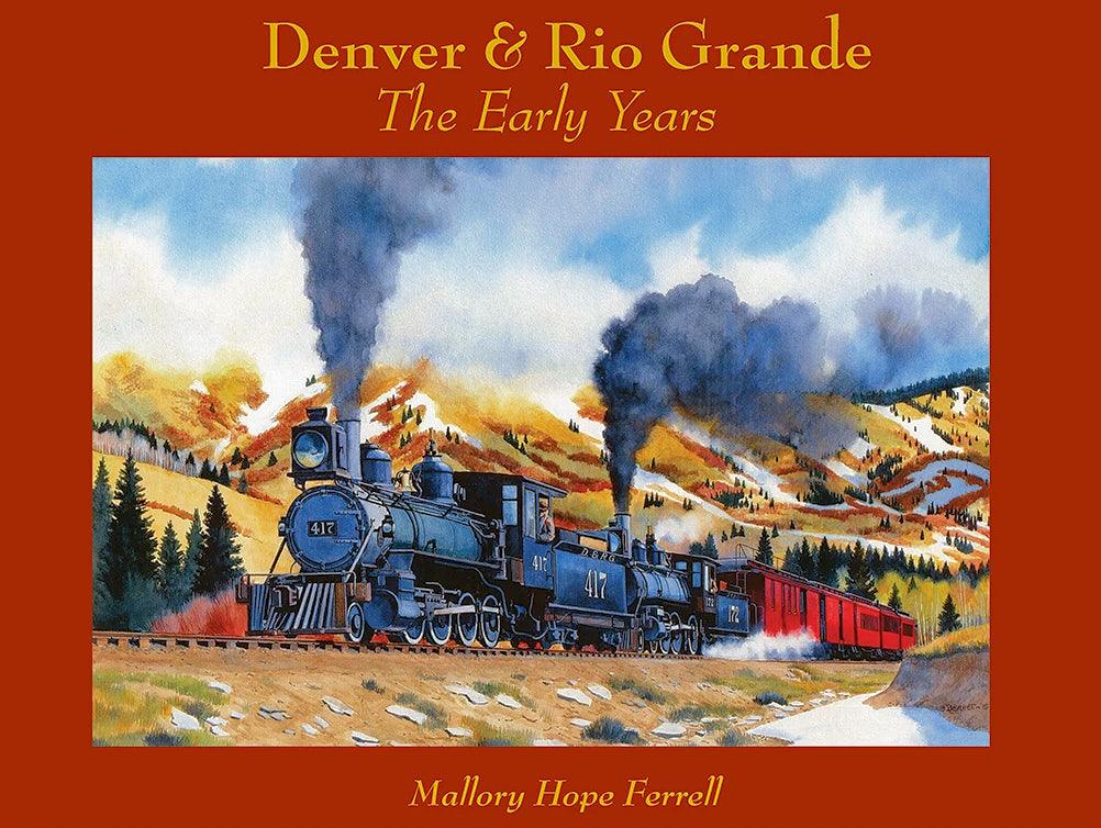 Denver & Rio Grande: The Early Years - Arizona Hobbies LLC