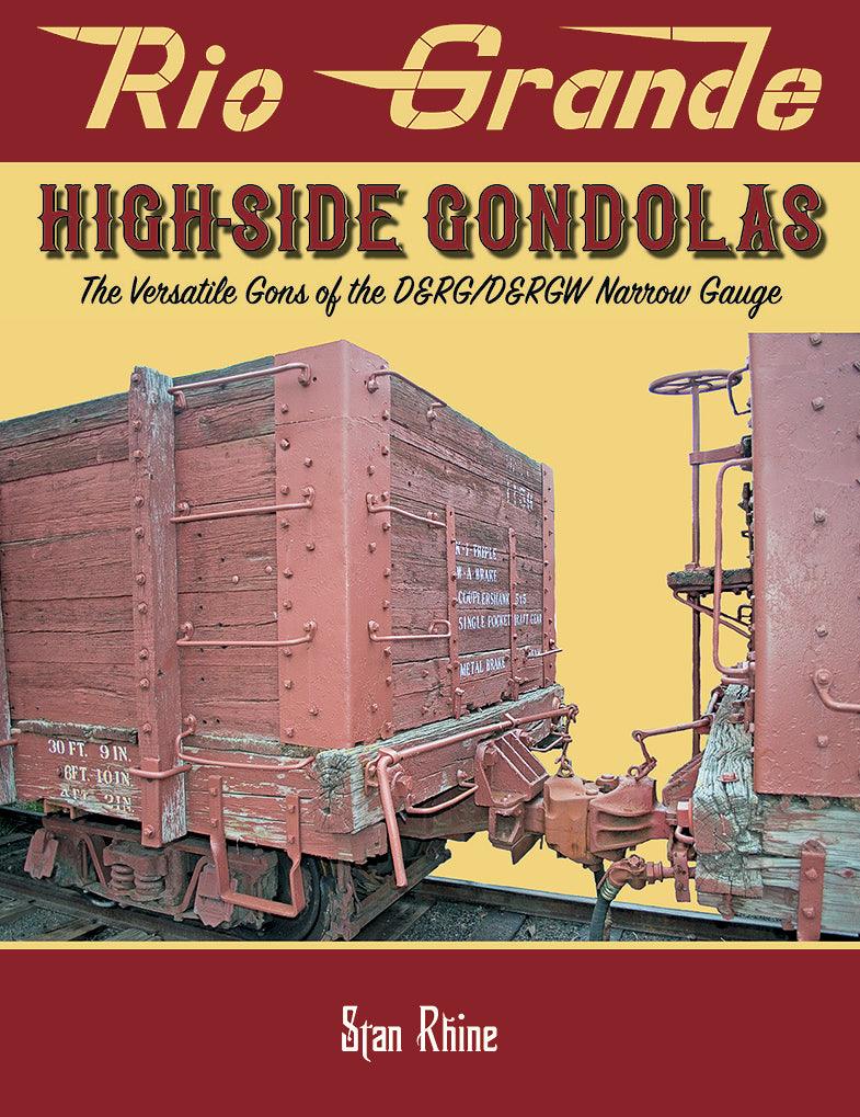 Rio Grande High-Side Gondolas: The Versatle Gons of the D&RG - Arizona Hobbies LLC