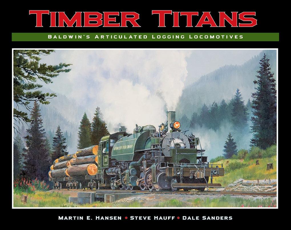 Timber Titans: Baldwin's Articulated Logging Locomotives - Arizona Hobbies LLC